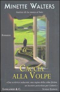 Caccia alla volpe - Minette Walters - Libro Longanesi 2004, La Gaja scienza | Libraccio.it