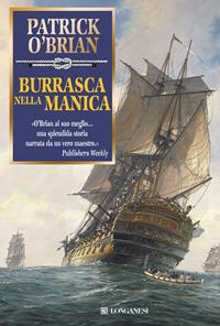Burrasca nella manica - Patrick O'Brian - Libro Longanesi 2008, La Gaja scienza | Libraccio.it