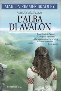 L'alba di Avalon - Marion Zimmer Bradley, Diana L. Paxson - Libro Longanesi 2005, La Gaja scienza | Libraccio.it