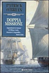 Doppia missione - Patrick O'Brian - Libro Longanesi 2007, La Gaja scienza | Libraccio.it