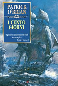 I cento giorni - Patrick O'Brian - Libro Longanesi 2008, La Gaja scienza | Libraccio.it