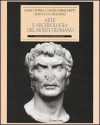 Arte e archeologia del mondo romano - Mauro Menichetti, Mario Torelli, Gian Luca Grassigli - Libro Longanesi 2008, Archeologia | Libraccio.it