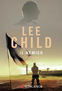 Il nemico - Lee Child - Libro Longanesi 2005, La Gaja scienza | Libraccio.it