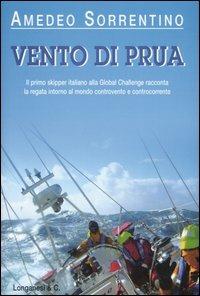 Vento di prua - Amedeo Sorrentino - Libro Longanesi 2005, Il Cammeo | Libraccio.it