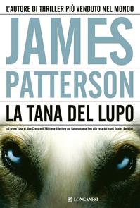 La tana del lupo - James Patterson - Libro Longanesi 2007, La Gaja scienza | Libraccio.it