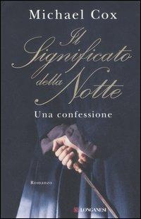 Il significato della notte - Michael Cox - Libro Longanesi 2006, La Gaja scienza | Libraccio.it