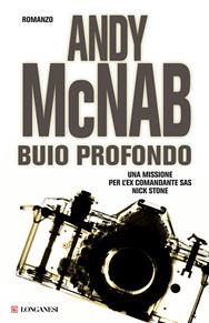 Buio profondo - Andy McNab - Libro Longanesi 2006, La Gaja scienza | Libraccio.it
