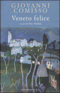 Veneto felice - Giovanni Comisso - Libro Longanesi 2005, La Gaja scienza | Libraccio.it