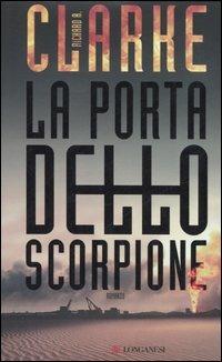 La porta dello scorpione - Richard A. Clarke - Libro Longanesi 2006, La Gaja scienza | Libraccio.it
