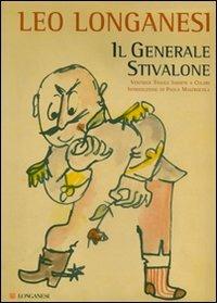 Il generale Stivalone - Leo Longanesi - Libro Longanesi 2007, I grandi libri | Libraccio.it