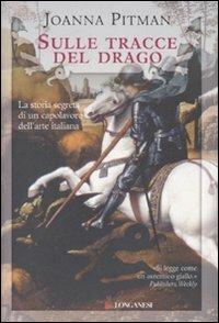 Sulle tracce del drago. - Joanna Pitman - Libro Longanesi 2008, Il Cammeo | Libraccio.it