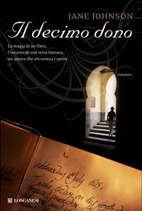 Il decimo dono - Jane Johnson - Libro Longanesi 2008, La Gaja scienza | Libraccio.it