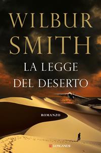 La legge del deserto - Wilbur Smith - Libro Longanesi 2011, La Gaja scienza | Libraccio.it