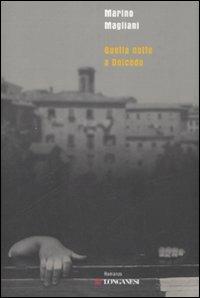 Quella notte a Dolcedo - Marino Magliani - Libro Longanesi 2008, Biblioteca di narratori | Libraccio.it