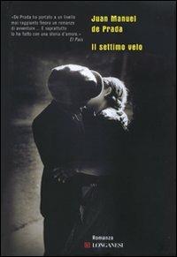 Il settimo velo - J. Manuel de Prada - Libro Longanesi 2008, Biblioteca di narratori | Libraccio.it