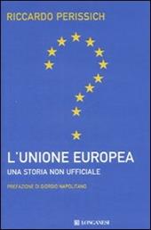 L' Unione europea: una storia non ufficiale