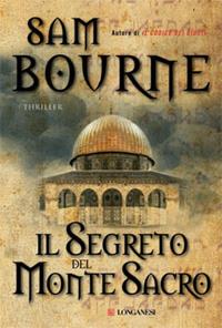 Il segreto del Monte Sacro - Sam Bourne - Libro Longanesi 2008, La Gaja scienza | Libraccio.it