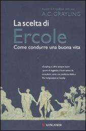 La scelta di Ercole. Come condurre una buona vita