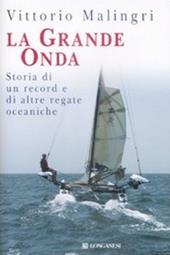 La grande onda. Storia di record e di altre regate oceaniche