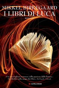 I libri di Luca - Mikkel Birkegaard - Libro Longanesi 2008, La Gaja scienza | Libraccio.it