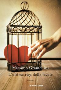 L' ultima riga delle favole - Massimo Gramellini - Libro Longanesi 2010, La Gaja scienza | Libraccio.it