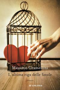 L'ultima riga delle favole - Massimo Gramellini - Libro Longanesi 2010, La Gaja scienza | Libraccio.it
