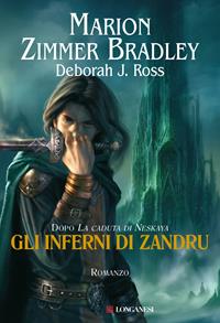 Gli inferni di Zandru - Marion Zimmer Bradley, Deborah J. Ross - Libro Longanesi 2011, La Gaja scienza | Libraccio.it