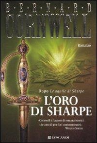 L'oro di Sharpe - Bernard Cornwell - Libro Longanesi 2009, La Gaja scienza | Libraccio.it