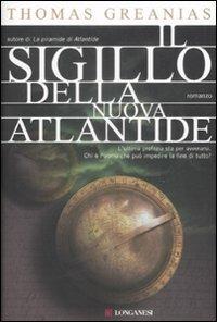 Il sigillo della nuova Atlantide - Thomas Greanias - Libro Longanesi 2009, La Gaja scienza | Libraccio.it