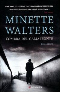 L'ombra del camaleonte - Minette Walters - Libro Longanesi 2011, La Gaja scienza | Libraccio.it
