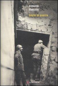 Giorni di guerra - Giovanni Comisso - Libro Longanesi 2009, Biblioteca di narratori | Libraccio.it