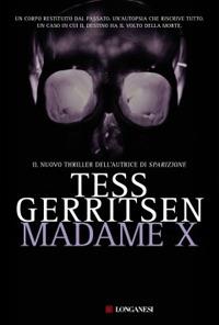 Madame X - Tess Gerritsen - Libro Longanesi 2010, La Gaja scienza | Libraccio.it