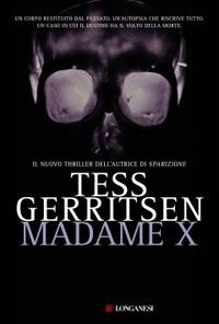 Madame X - Tess Gerritsen - Libro Longanesi 2010, La Gaja scienza | Libraccio.it
