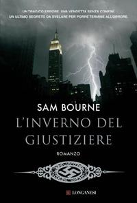 L' inverno del giustiziere - Sam Bourne - Libro Longanesi 2011, La Gaja scienza | Libraccio.it