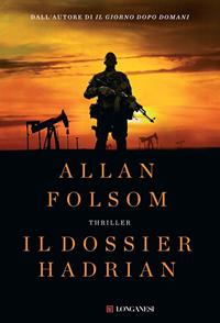 Il dossier Hadrian - Allan Folsom - Libro Longanesi 2010, La Gaja scienza | Libraccio.it