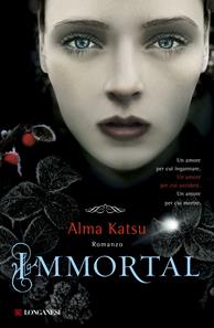 Immortal - Alma Katsu - Libro Longanesi 2012, La Gaja scienza | Libraccio.it