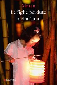 Le figlie perdute della Cina - Xinran - Libro Longanesi 2011, La Gaja scienza | Libraccio.it
