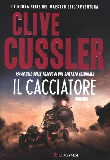 Il cacciatore - Clive Cussler - Libro Longanesi 2012, La Gaja scienza | Libraccio.it