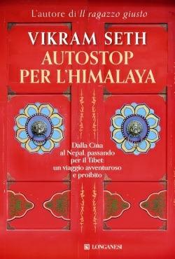 Autostop per l'Himalaya. Dalla Cina al Nepal passando per il Tibet: un viaggio avventuroso e proibito - Vikram Seth - Libro Longanesi 2014, Il Cammeo | Libraccio.it