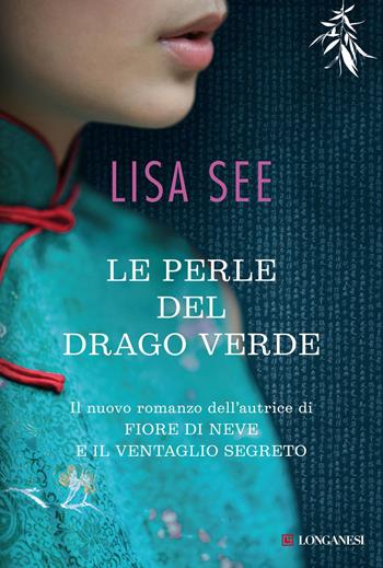 Le perle del drago verde - Lisa See - Libro Longanesi 2012, La Gaja scienza | Libraccio.it