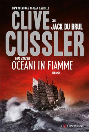 Oceani in fiamme - Clive Cussler, Jack Du Brul - Libro Longanesi 2012, La Gaja scienza | Libraccio.it