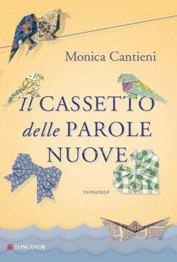 Il cassetto delle parole nuove - Monica Cantieni - Libro Longanesi 2013, La Gaja scienza | Libraccio.it