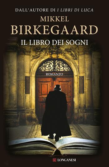 Il libro dei sogni - Mikkel Birkegaard - Libro Longanesi 2013, La Gaja scienza | Libraccio.it