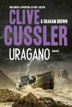 Uragano - Clive Cussler, Graham Brown - Libro Longanesi 2013, La Gaja scienza | Libraccio.it