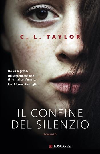 Il confine del silenzio - C. L. Taylor - Libro Longanesi 2015, La Gaja scienza | Libraccio.it