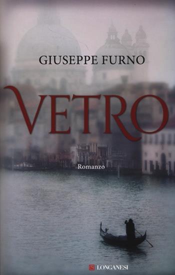 Vetro - Giuseppe Furno - Libro Longanesi 2013, La Gaja scienza | Libraccio.it