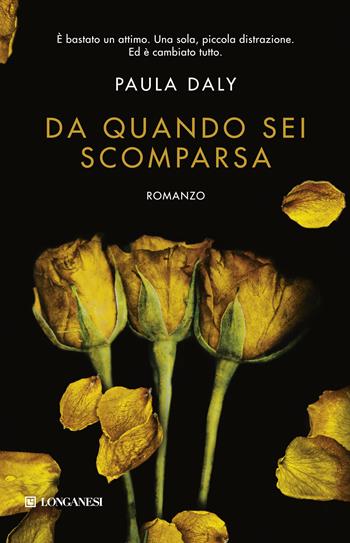 Da quando sei scomparsa - Paula Daly - Libro Longanesi 2014, La Gaja scienza | Libraccio.it