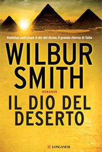 Il dio del deserto - Wilbur Smith - Libro Longanesi 2014, La Gaja scienza | Libraccio.it