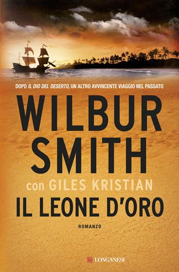 Il leone d'oro - Wilbur Smith, Giles Kristian - Libro Longanesi 2015, La Gaja scienza | Libraccio.it