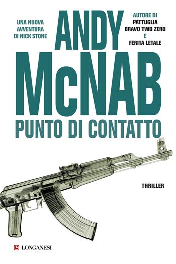 Punto di contatto - Andy McNab - Libro Longanesi 2015, La Gaja scienza | Libraccio.it